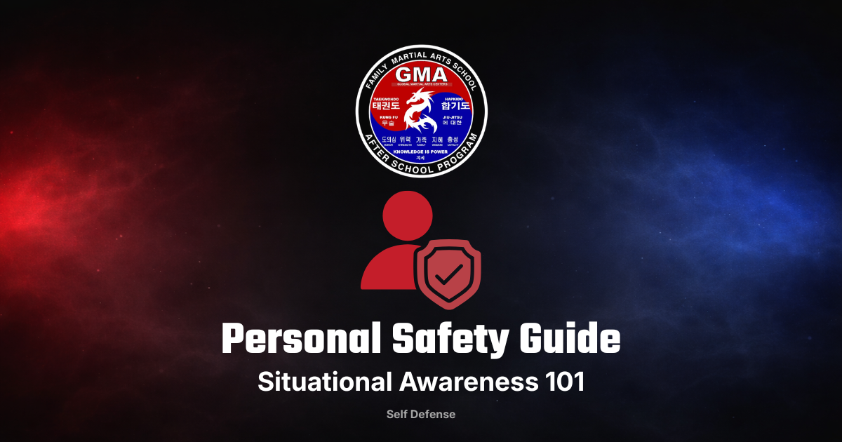 Personal safety tips and situational awareness guide from Global Martial Arts USA